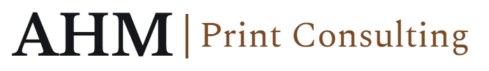 AHM Print Consulting